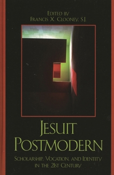 Paperback Jesuit Postmodern: Scholarship, Vocation, and Identity in the 21st Century Book