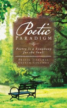 Paperback Poetic Paradigm: Poetry Is a Symphony for the Soul! Book