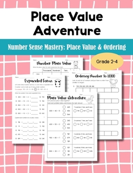 Paperback Place Value Adventure Number Sense Mastery: Place Value & Ordering Grade 2-4: Fun and Engaging Math Practice for Building Strong Number Skills Book