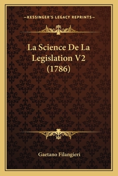 Paperback La Science De La Legislation V2 (1786) [French] Book