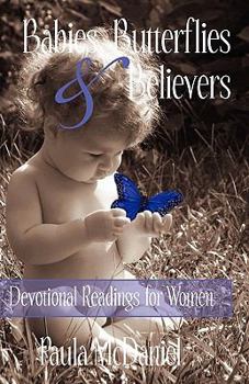 Paperback Babies, Butterflies and Believers: Devotional Readings for Women Book
