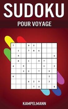 Paperback Sudoku Pour Voyage: 200 Sudoku de Niveau Facile à Difficile - Édition Idéal pour le Voyage 5''x8'' [French] Book