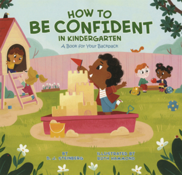How to Be Confident in Kindergarten: A Book for Your Backpack