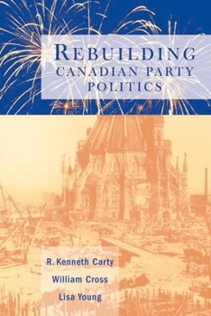 Paperback Rebuilding Canadian Party Politics Book