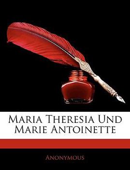 Paperback Maria Theresia Und Marie Antoinette [French] Book