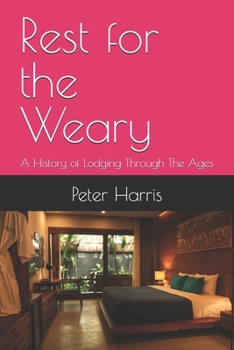 Rest for the Weary: A History of Lodging Through The Ages