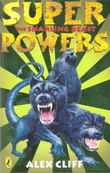 The Snarling Beast (Superpowers) - Book #6 of the Superpowers
