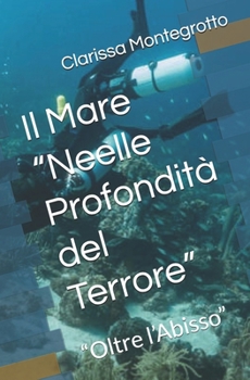Paperback Il Mare "Neelle Profondità del Terrore": "Oltre l'Abisso" [Italian] Book