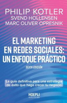 El marketing en redes sociales: un enfoque práctico.: La guía definitiva para una estrategia de éxito que haga crecer tu negocio. Sexta edición