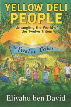 The Yellow Deli People Untangling the World of the Twelve Tribes