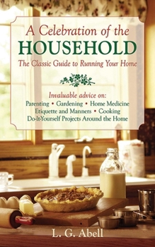 Paperback A Celebration of the Household: The Classic Guide to Running Your Home Book