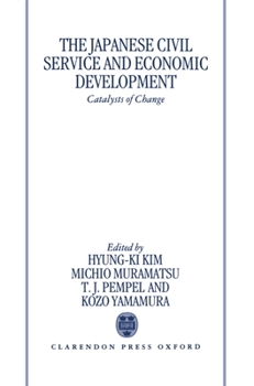 Hardcover The Japanese Civil Service and Economic Development: Catalysts of Change Book