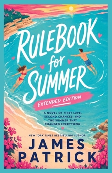 Rulebook for Summer - Extended Edition: A Novel of First Love, Second Chances, and the Summer That Changed Everything