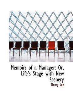 Paperback Memoirs of a Manager: Or, Life's Stage with New Scenery Book