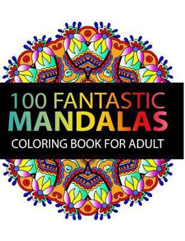 Paperback Mandala Coloring Book: 100 plus Flower and Snowflake Mandala Designs and Stress Relieving Patterns for Adult Relaxation, Meditation, and Happ Book