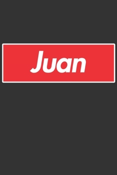 Paperback Juan: Juan Planner Calendar Notebook Journal, Personal Named Firstname Or Surname For Someone Called Juan For Christmas Or B Book