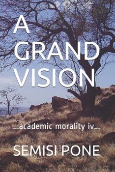 Paperback A Grand Vision: ...academic morality iv... Book