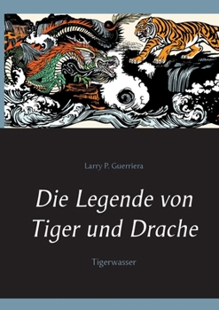 Paperback Die Legende von Tiger und Drache: Tigerwasser [German] Book