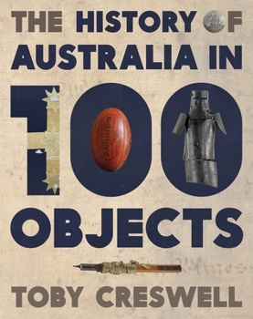 Hardcover The History of Australia in 100 Objects Book