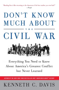 Paperback Don't Know Much About(r) the Civil War: Everything You Need to Know about America's Greatest Conflict But Never Learned Book