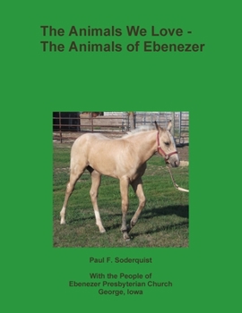 Paperback The Animals We Love - The Animals of Ebenezer Book