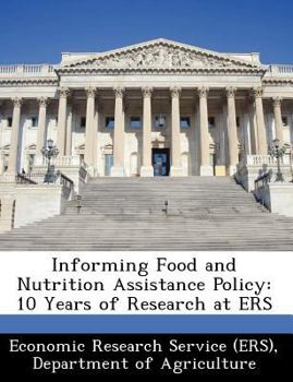 Paperback Informing Food and Nutrition Assistance Policy: 10 Years of Research at Ers Book