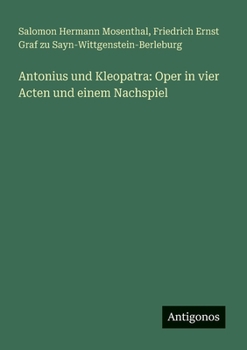 Paperback Antonius und Kleopatra: Oper in vier Acten und einem Nachspiel [German] Book