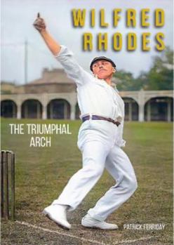 Hardcover Wilfred Rhodes: The Triumphal Arch Book