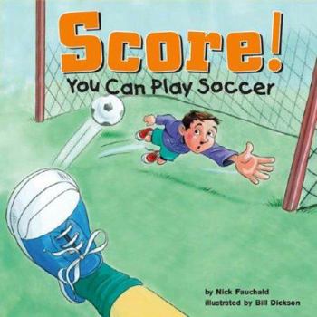 Hardcover Score!: You Can Play Soccer Book