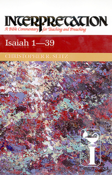 Hardcover Isaiah 1-39: Interpretation: A Bible Commentary for Teaching and Preaching Book
