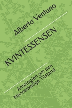 Kvintessensen: Antologien om den Menneskelige Tilstand