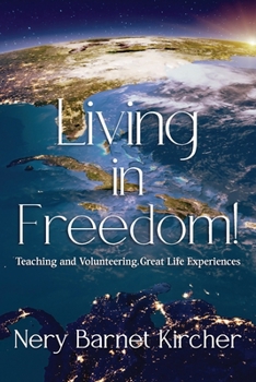 Paperback Living in Freedom!: Teaching and Volunteering, Great Life Experiences Book