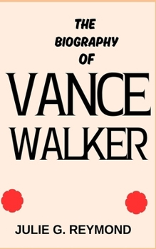 Paperback The Biography of Vance Walker Book