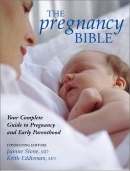 Paperback The Pregnancy Bible: Your Complete Guide to Pregnancy and Early Parenthood Book