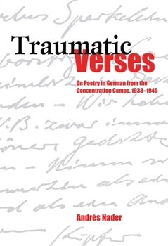 Paperback Traumatic Verses: On Poetry in German from the Concentration Camps, 1933-1945 Book