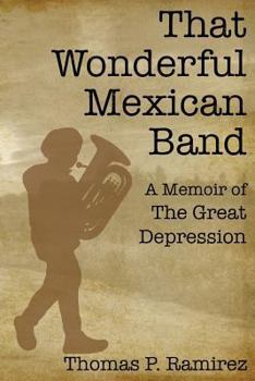 Paperback That Wonderful Mexican Band: A Memoir of The Great Depression Book