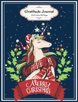 Paperback Merry Christmas Santa Unicorn: Gratitude Journal 8.5x11 Inches 100 Pages Lovely Xmas Gift Idea for Unicorns and Santa Claus Lovers Book