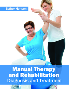 Hardcover Manual Therapy and Rehabilitation: Diagnosis and Treatment Book