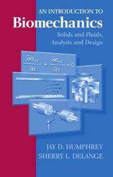 Hardcover An Introduction to Biomechanics: Solids and Fluids, Analysis and Design Book