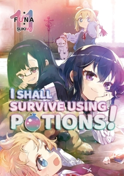 I Shall Survive Using Potions! Volume 11 (Light Novel) (ZZZzzz)
