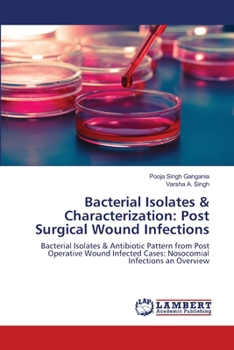 Paperback Bacterial Isolates & Characterization: Post Surgical Wound Infections Book