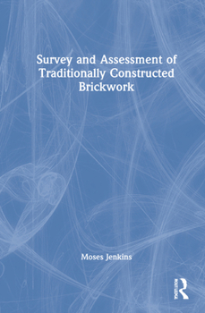 Hardcover Survey and Assessment of Traditionally Constructed Brickwork Book