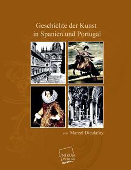 Paperback Geschichte Der Kunst in Spanien Und Portugal [German] Book