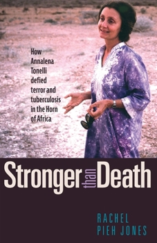 Hardcover Stronger Than Death: How Annalena Tonelli Defied Terror and Tuberculosis in the Horn of Africa Book