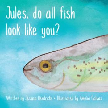 Paperback Jules, Do All Fish Look Like You? Book