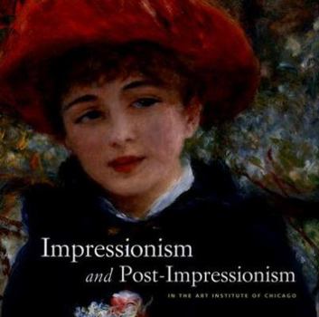 Hardcover Impressionism and Post-Impressionism: In the Art Institute of Chicago Book