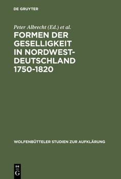 Hardcover Formen der Geselligkeit in Nordwestdeutschland 1750-1820 [German] Book