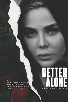 Paperback Better Alone: A Psychological Novel About the Search for Love Book