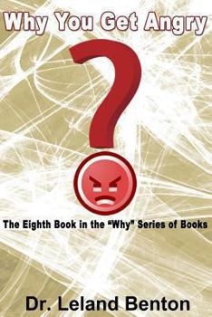 Why You Get Angry - Book #8 of the Why Series