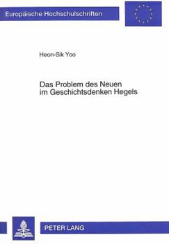 Paperback Das Problem Des Neuen Im Geschichtsdenken Hegels [German] Book
